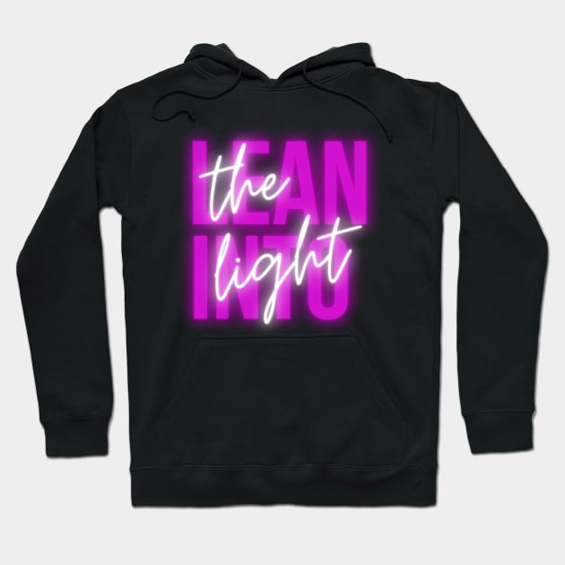 Lean into the Light original popart design neon logo Hoodie by Roymerch